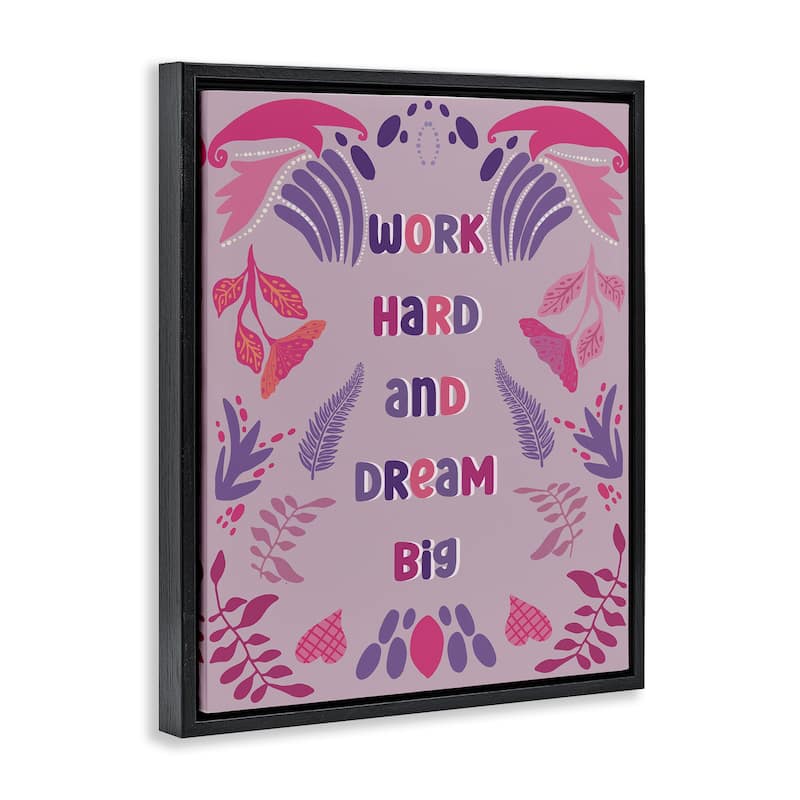 Stupell Work Hard Dream Big Framed Floater Canvas Wall Art Design By Julia Fox