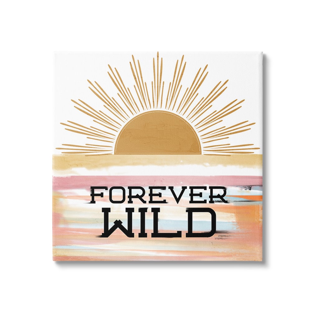 Stupell Forever Wild Sun Rays Canvas Wall Art Design By Kim Allen