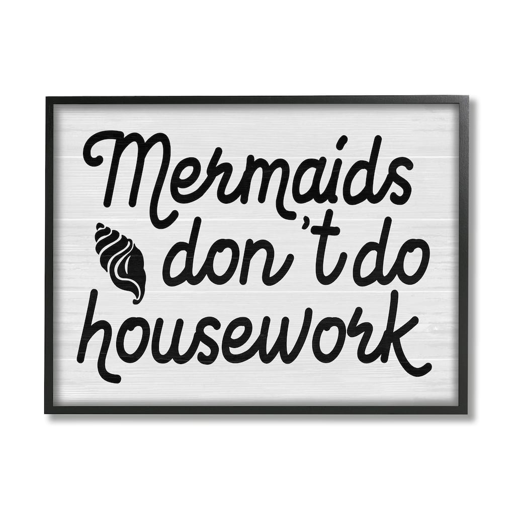 Stupell Mermaids Don't Do Housework Funny Nautical Phrase Framed Wall Art - Black