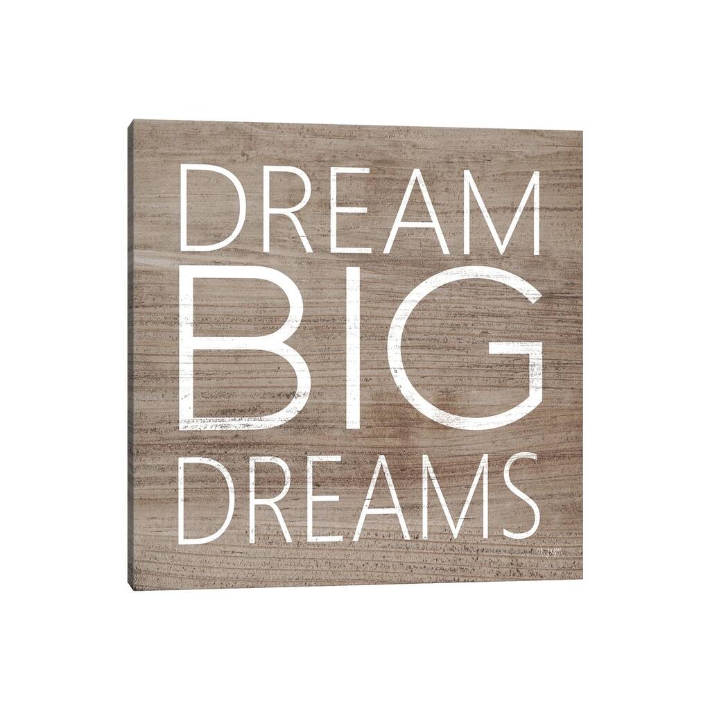 iCanvas "Dream Big Dreams " by Jaxn Blvd. Canvas Print