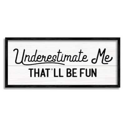 Stupell Underestimate Me That'll Be Fun Wood Plank Pattern Framed Wall Art