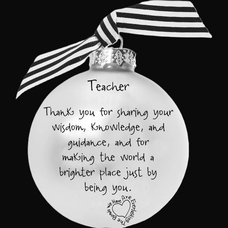 4" Black White Christmas Ball Ornament with A Teacher is a Gift Print