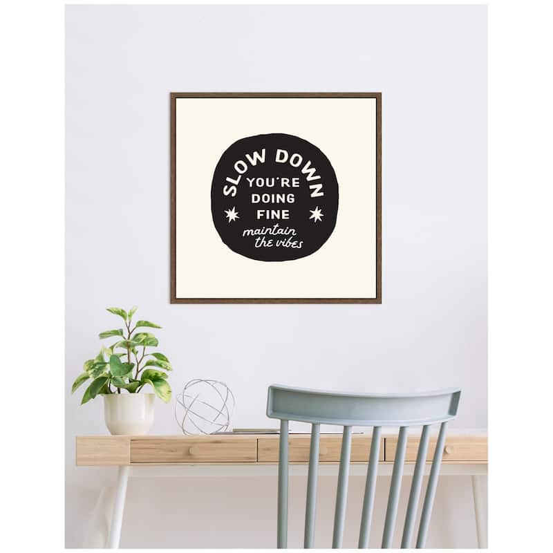 Kate and Laurel Slow Down You're Doing Fine Daily Affirmation Decor for Home by Lucky Guava Framed Canvas Wall Art Print
