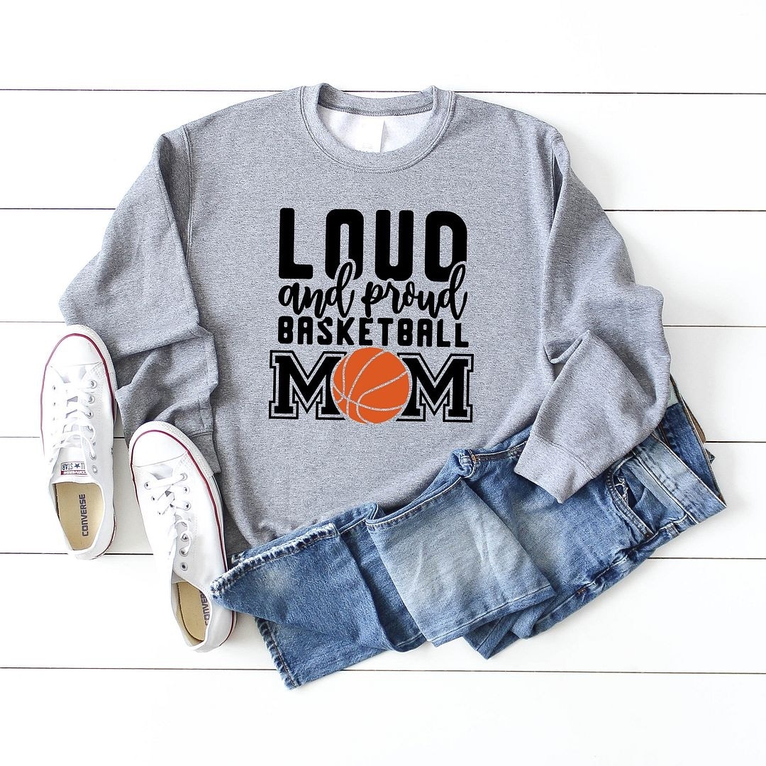 Loud And Proud Basketball Mom Graphic Sweatshirt Bed Bath