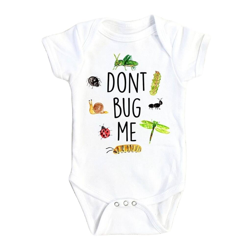 Don't Bug Me - Baby Boy Girl Clothes Infant Bodysuit Funny Cute Newborn