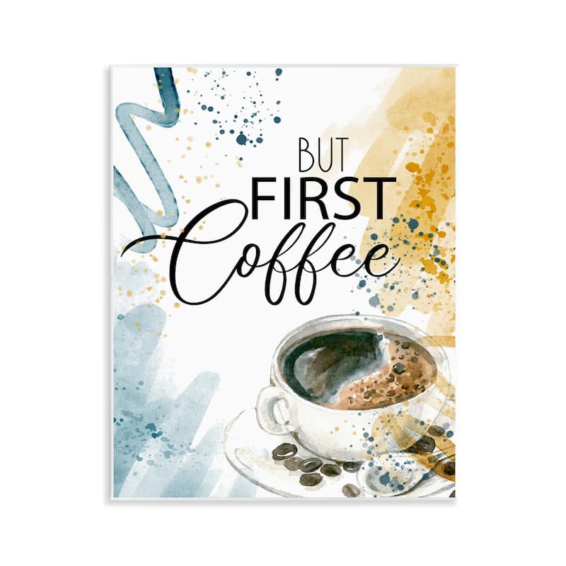 Stupell Modern But First Coffee Wall Plaque Art Design By Kim Allen - 11 x 14