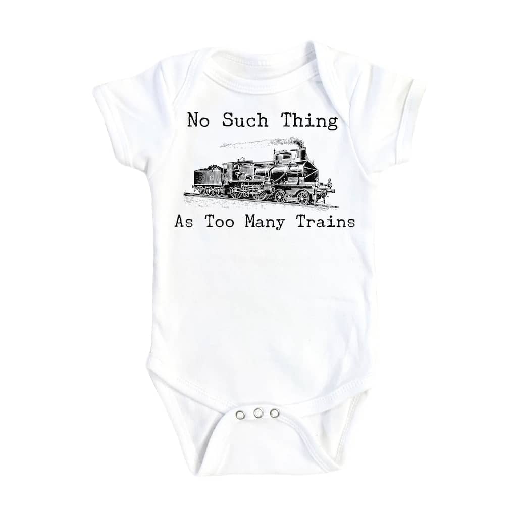 Train Too Many - Baby Boy Girl Clothes Infant Bodysuit Funny Cute Newborn
