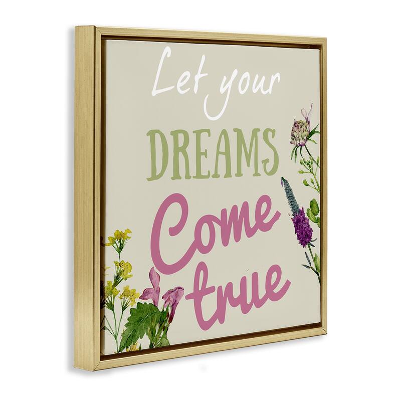 Stupell Dreams Come True with Florals Framed Floater Canvas Wall Art Design By Kim Allen