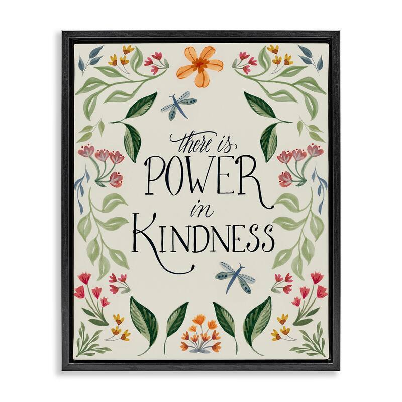 Stupell Floral Power in Kindness Framed Floater Canvas Wall Art Design by Kristen Brockmon