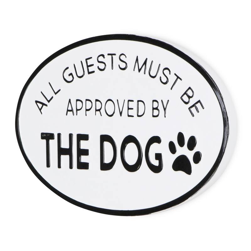 White Metal All Guests Must Be Approved By The Dog Wall Sign