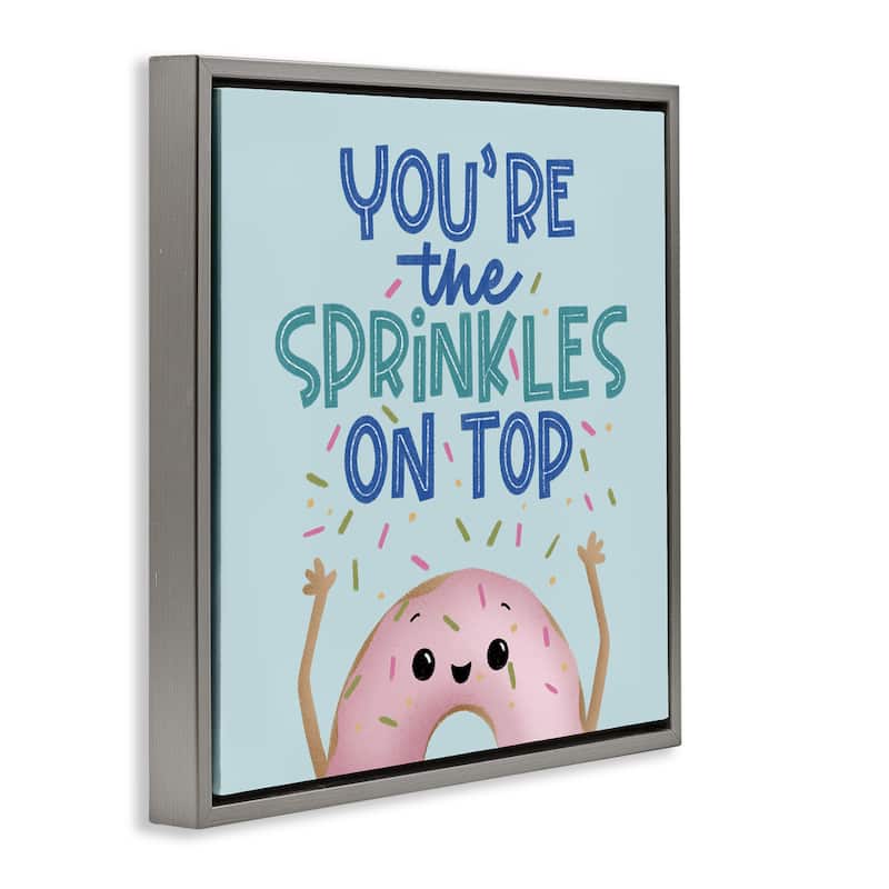 Stupell You're The Sprinkles On Top Framed Floater Canvas Wall Art Design By Sarah Hickman