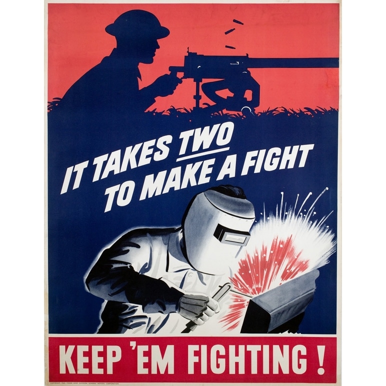World War Ii Propaganda Posters Promotion Of Mechanics And Behind-The-Lines  Workers Text Reads It Takes To To Make A Fight Keep - Overstock - 24375566