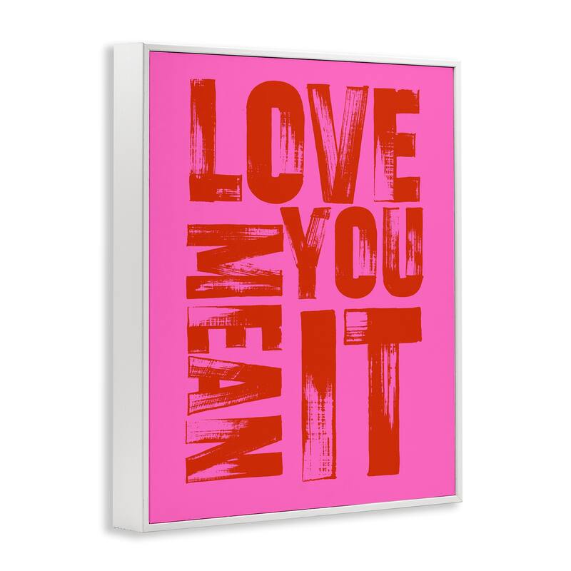 Stupell Bold Love You Mean It Framed Giclee Art Design By House of Lulu