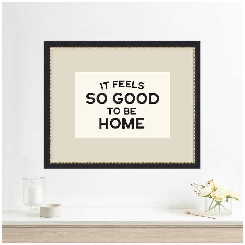 Kate and Laurel It Feels So Good to be Home Black and White Typography by Lucky Guava Framed Wall Art Print
