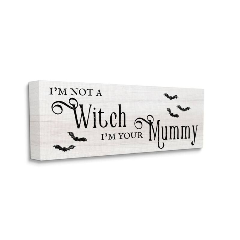 Stupell Not A Witch, Your Mummy Phrase Festive Halloween Pun Canvas Wall Art - 20 x 48