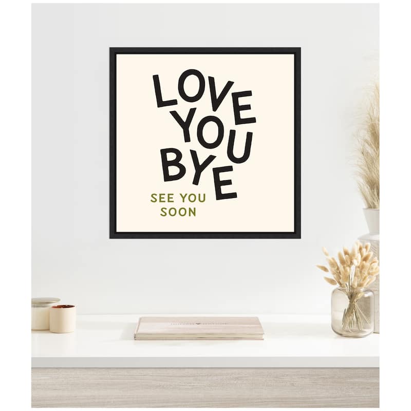 Kate and Laurel Love You Bye Typography Entry Way Exit Sign Square by Lucky Guava Framed Canvas Wall Art Print