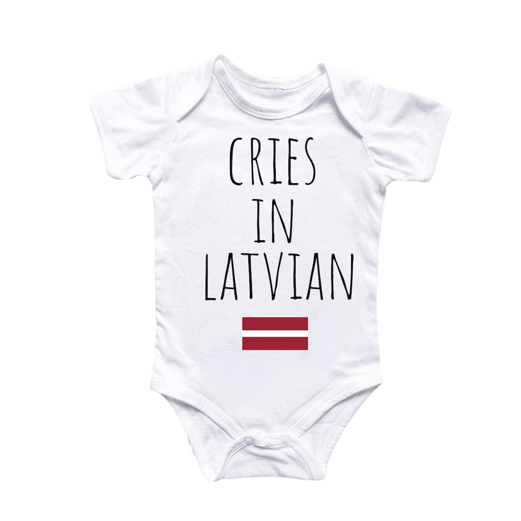 Latvia Latvian Cry - Baby Boy Girl Clothes Infant Bodysuit Funny Cute Newborn
