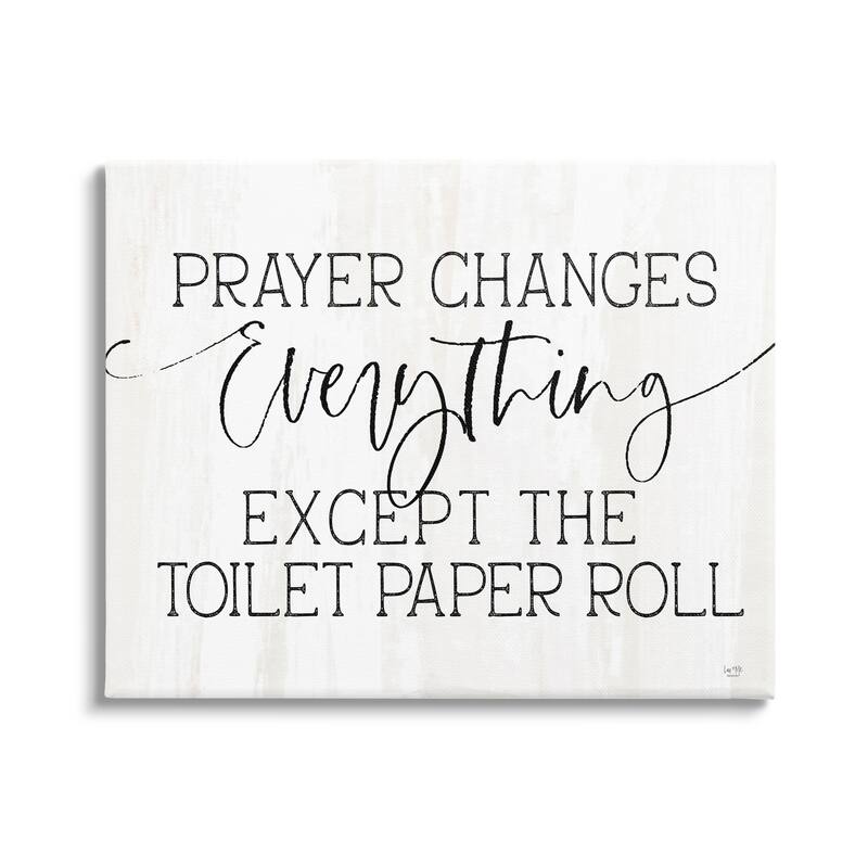 Stupell Prayer Changes Everything Funny Religious Bathroom Quote Canvas Wall Art - White - 20 x 16