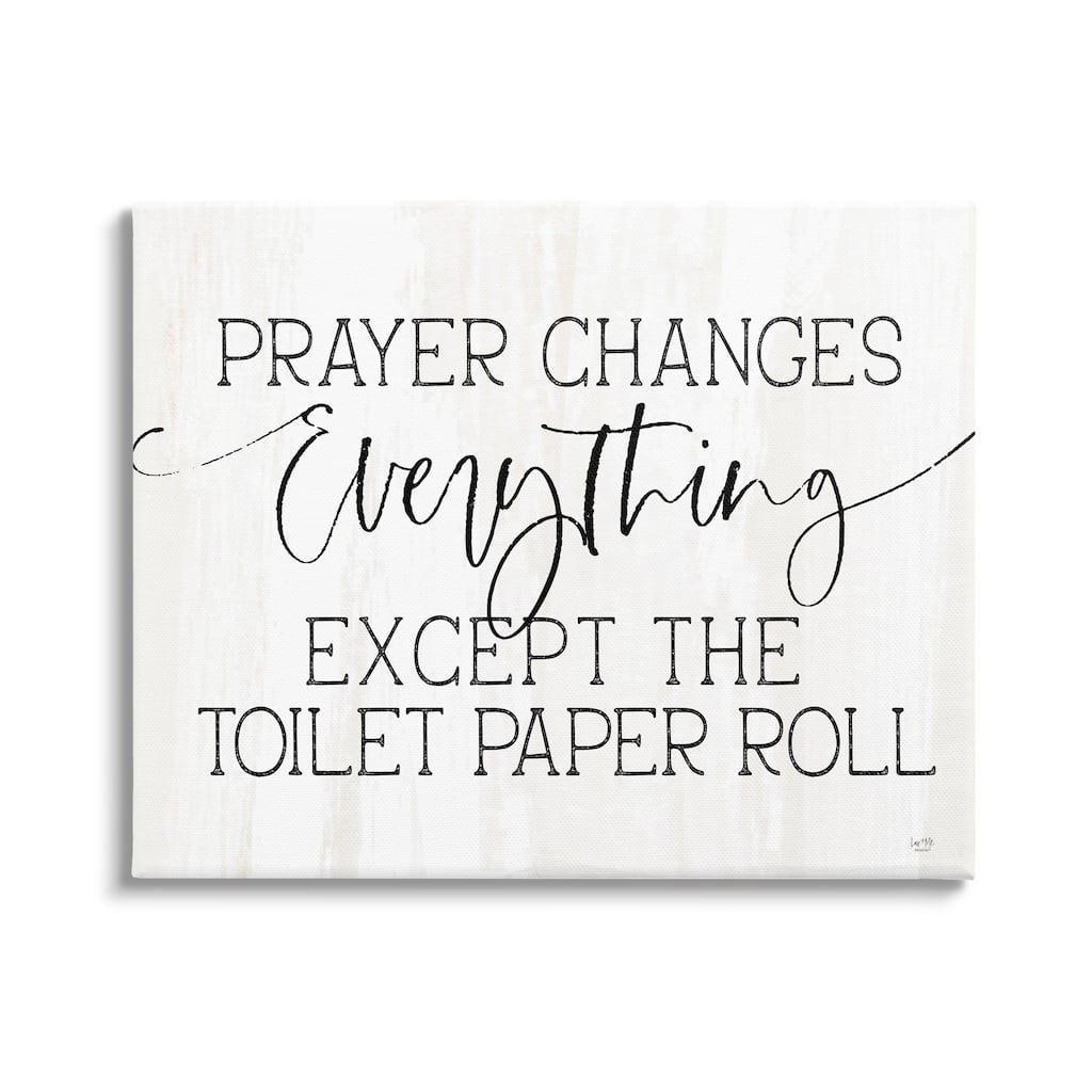 Stupell Prayer Changes Everything Funny Religious Bathroom Quote Canvas Wall Art - White
