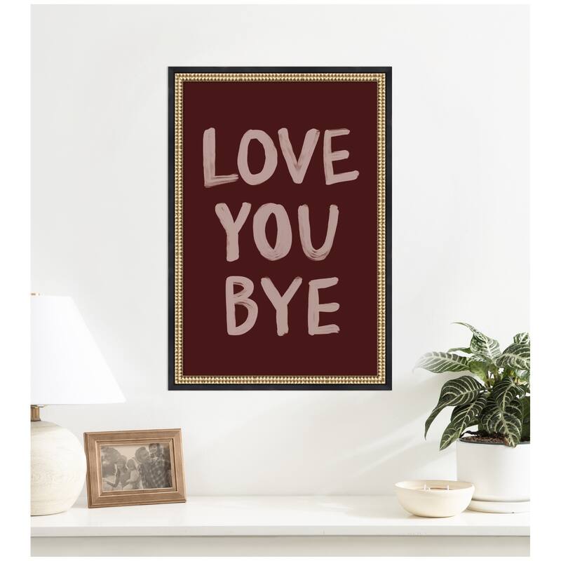Kate and Laurel Love You Bye Hand Painted Typography by Lucky Guava Framed Wall Art Print