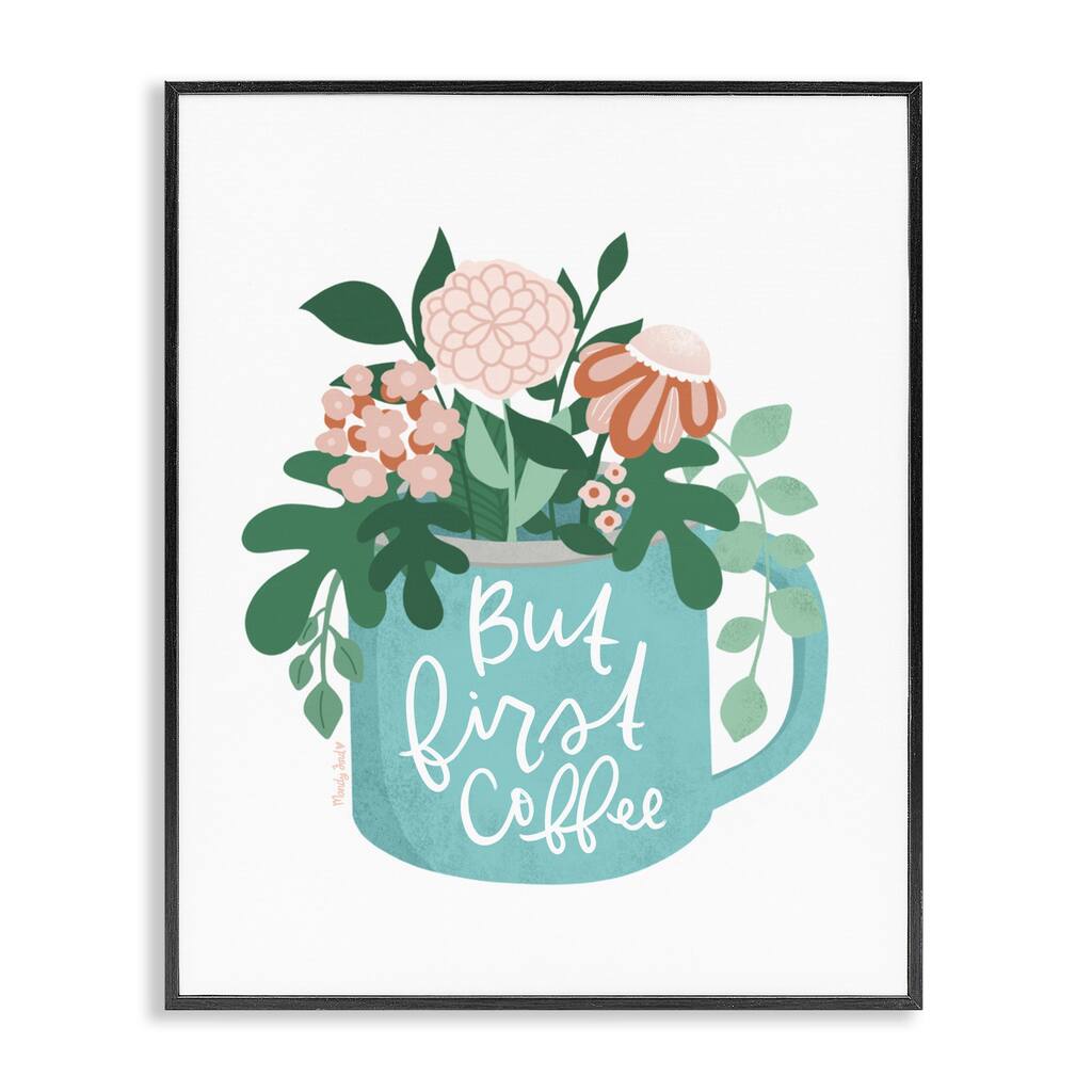 Stupell Floral But First Coffee Framed Giclee Art Design By Mandy Ford Art + Illustration