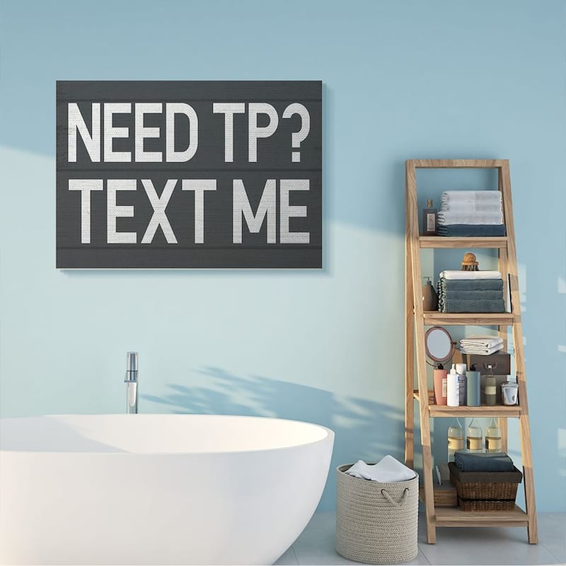 Stupell Text Me for TP Rustic Inspired Bathroom Sign Canvas Wall Art Design By Daphne Polselli