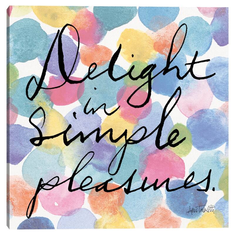 Delight in Simple Pleasures by Anne Tavoletti Canvas Art Print