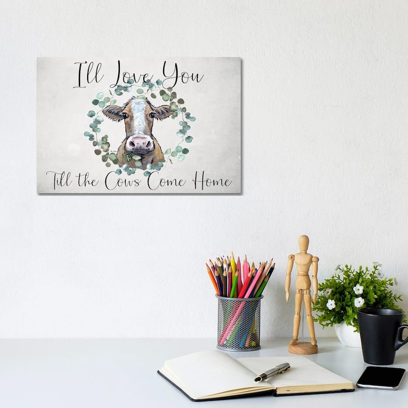 iCanvas "Cow Sign, I'll Love You Till The Cows Come Home" by Hippie Hound Studios Canvas Print - 8x12x0.75