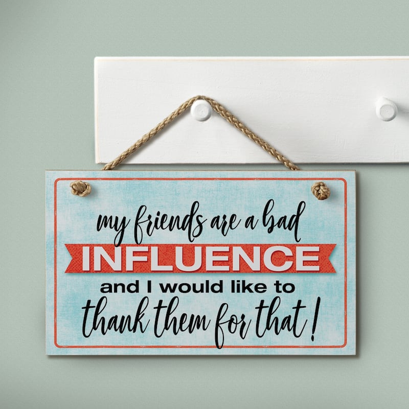 Hanging Wood Sign - Bad Influence