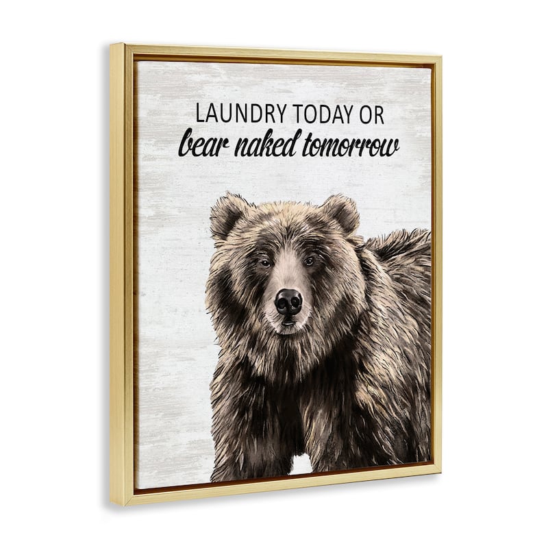 Stupell Bear Naked Tomorrow Funny Laundry Framed Floater Canvas Wall Art Design By Lettered and Lined