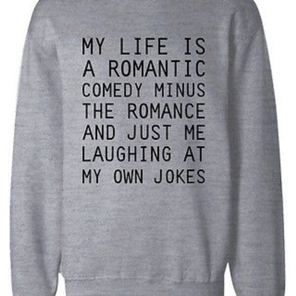 Shop Funny Sweatshirts Unisex Grey Pullover Sweater My Life Is A