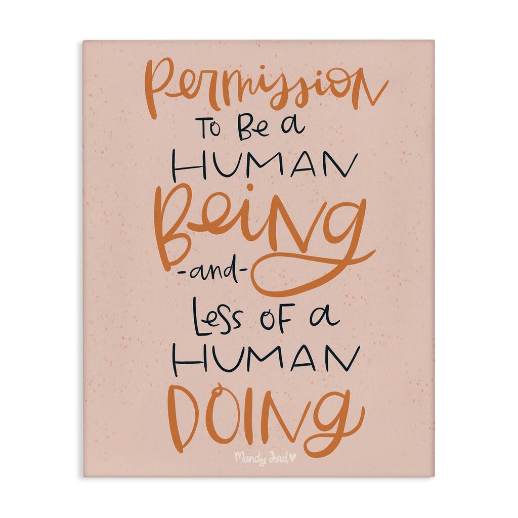 Stupell Permission To Be Human Canvas Wall Art Design By Mandy Ford Art + Illustration