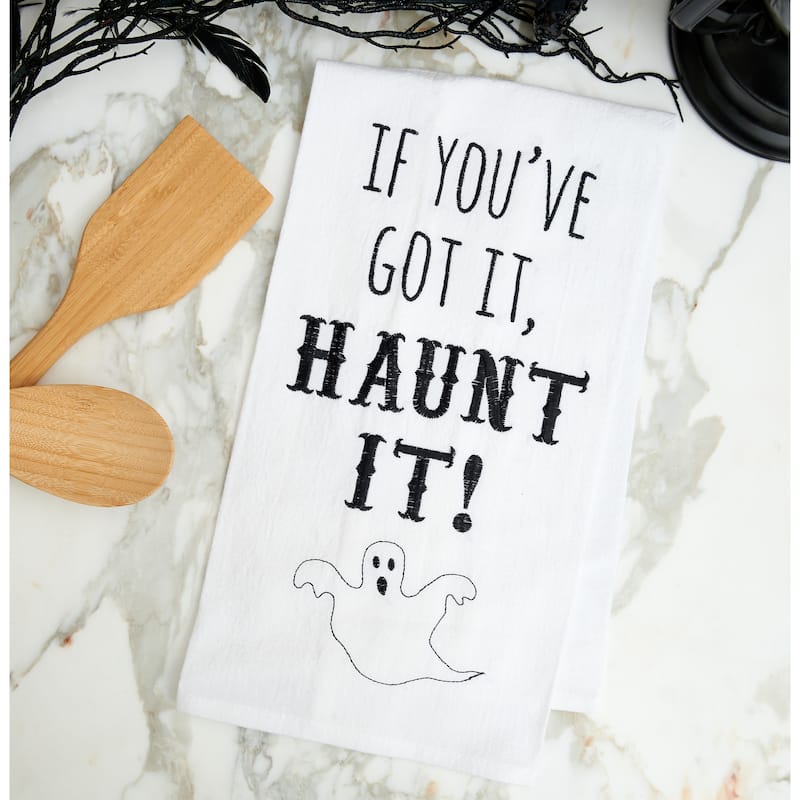 If You've Got It, Haunt It Halloween Flour Sack Cotton Kitchen Towel