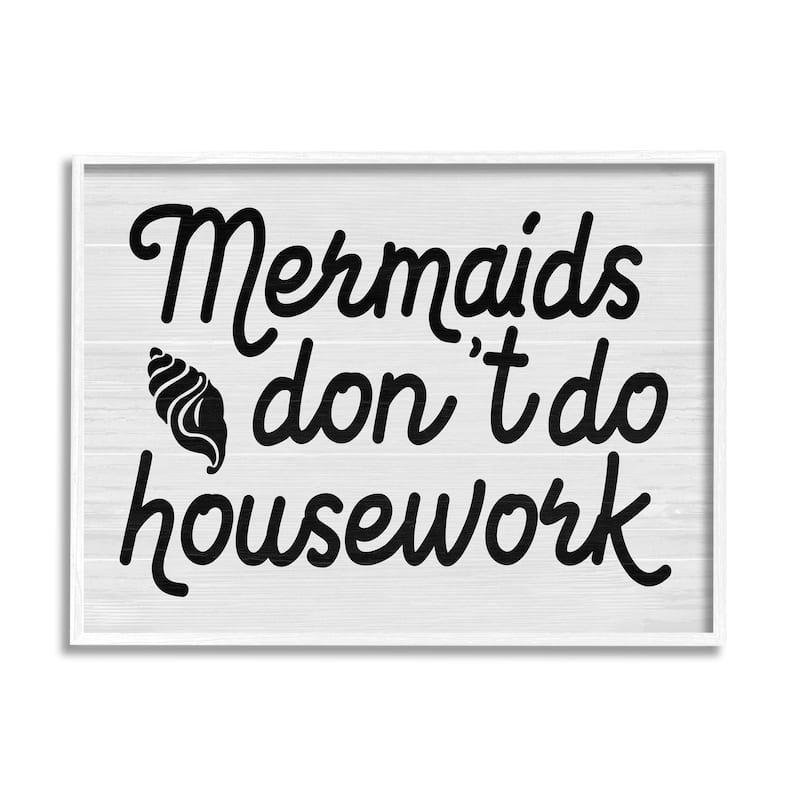 Stupell Mermaids Don't Do Housework Funny Nautical Phrase Framed Wall Art - Black