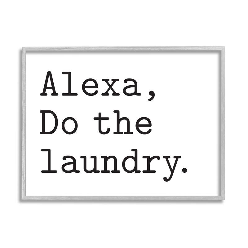 Stupell Alexa Do the Laundry Typewriter Typography Minimal Text Framed Wall Art - 24 x 30 - Grey