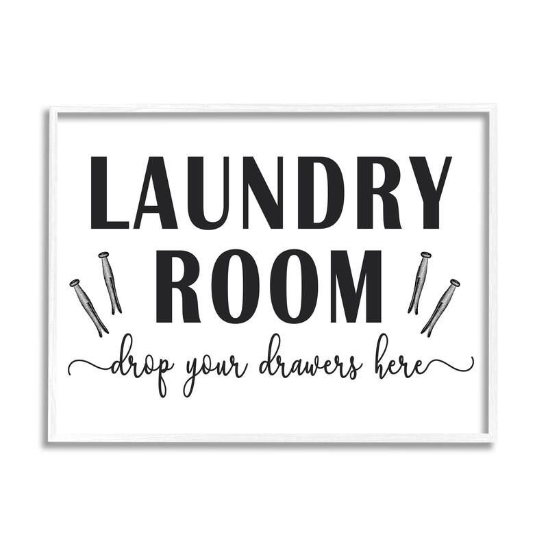 Stupell Laundry Room Sign Drop Drawers Here Funny Phrase Framed Wall Art - White - 16 x 20 - White