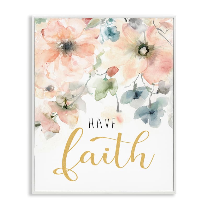 Stupell Have Faith on Florals Framed Giclee Art Design By Carol Robinson - 16 x 20 - White