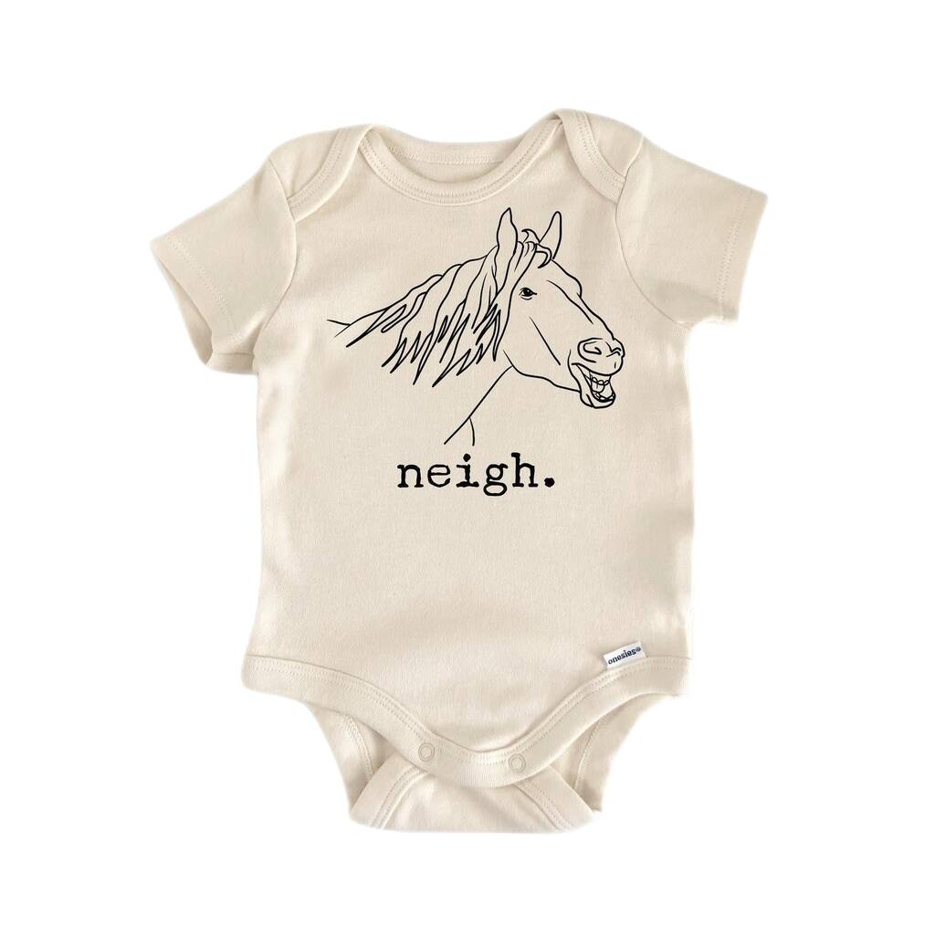 Neigh Horse - Baby Boy Girl Clothes Infant Bodysuit Funny Cute Newborn