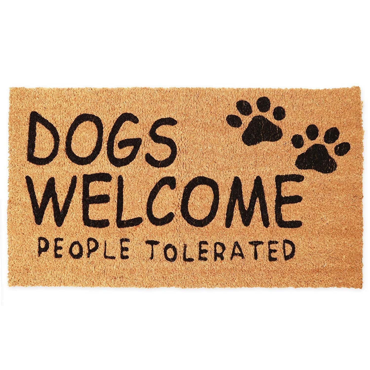 https://ak1.ostkcdn.com/images/products/is/images/direct/e963a589c5610b7655313c450ab306d36b2b6ccb/Dogs-Welcome-People-Tolerated-Door-Mat%2C-17%22x30%22-Indoor-Outdoor-Coir-Doormat.jpg
