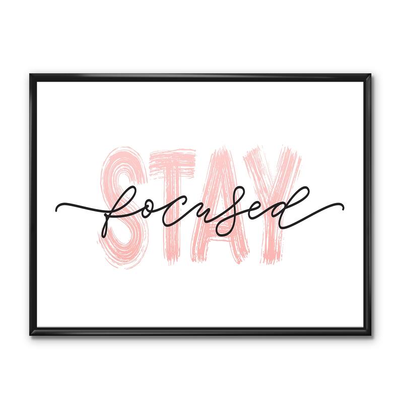 Designart "Stay Focused In Pink And Black Quote" Modern & Contemporary