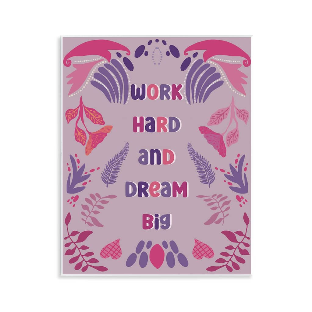 Stupell Work Hard Dream Big Wall Plaque Art Design By Julia Fox