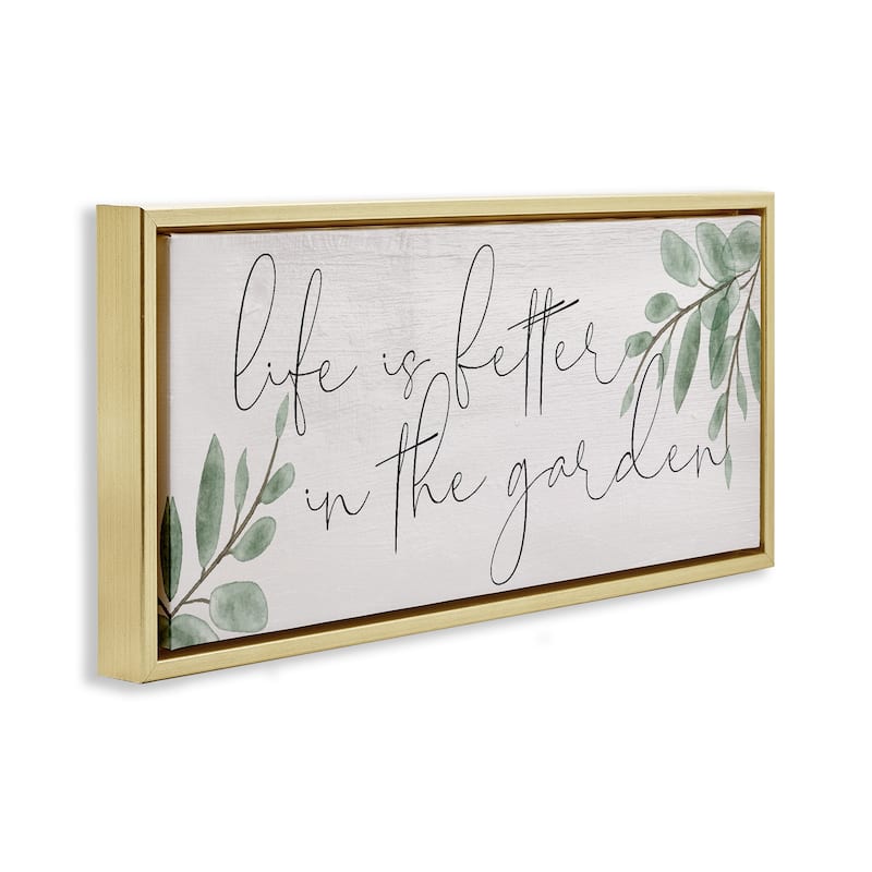 Stupell Life Is Better in Garden Framed Floater Canvas Wall Art Design By Lil' Rue