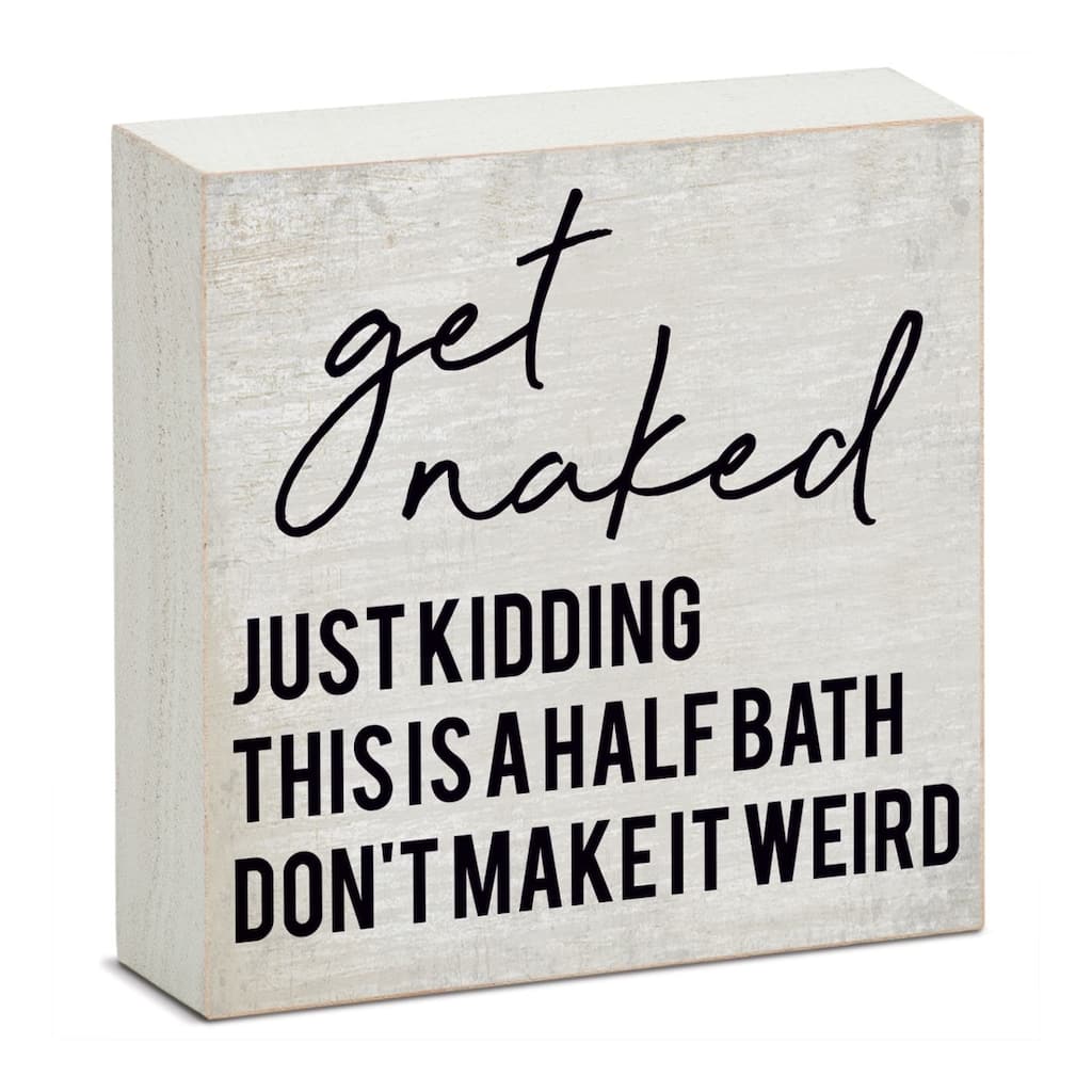 Get Naked Artistic Freestanding Solid Wood Block Sign Made in the USA 3.75” Square Decorative Accent for Home or Office