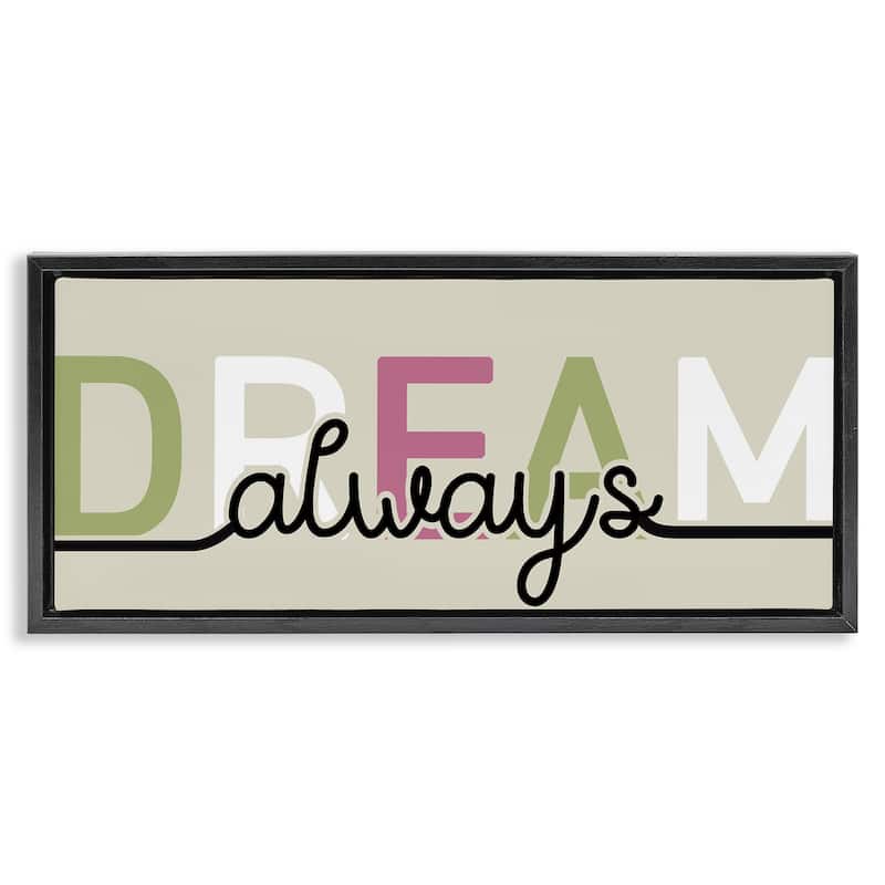 Stupell Muted Dream Always Framed Floater Canvas Wall Art Design By Kim Allen - 25 x 11 - Black
