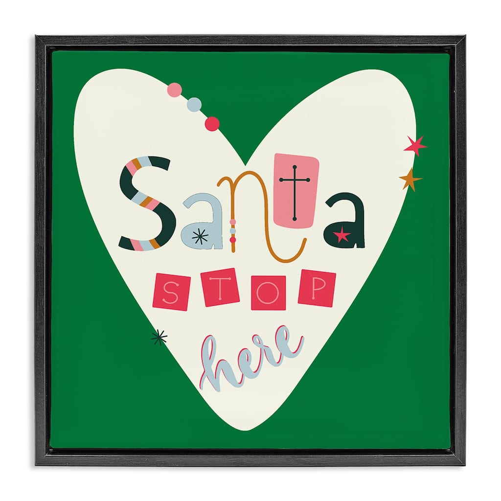 Stupell Santa Stop Here Heart Framed Floater Canvas Wall Art Design By Sazerelli Designs