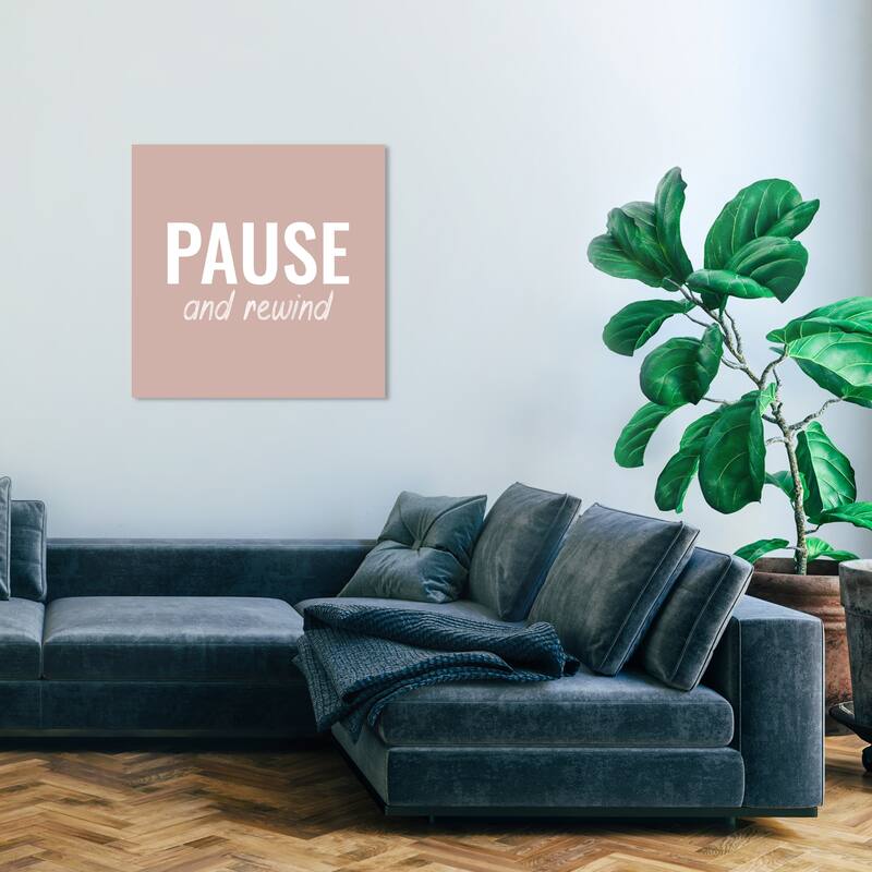 Wynwood Studio Prints Typography and Quotes Pause and Rewind Pink and Rose Gold Modern & Contemporary Wall Art Canvas Print - 30 x 30