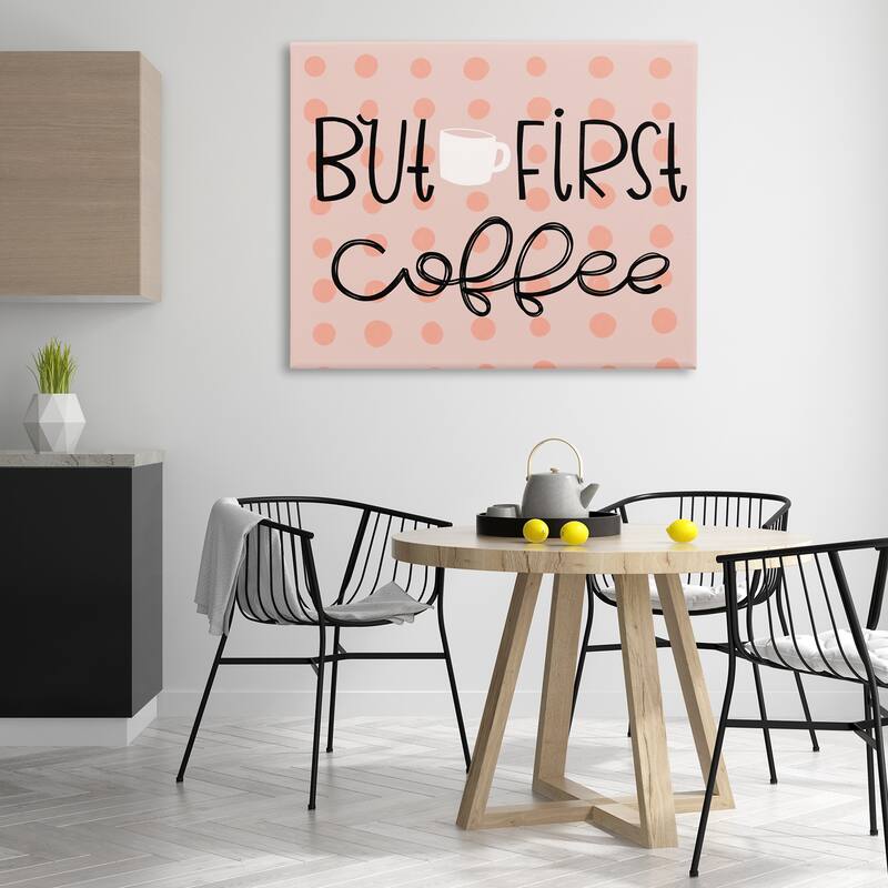 Stupell But First Coffee Polka Dots Canvas Wall Art Design By Mandy Ford Art + Illustration