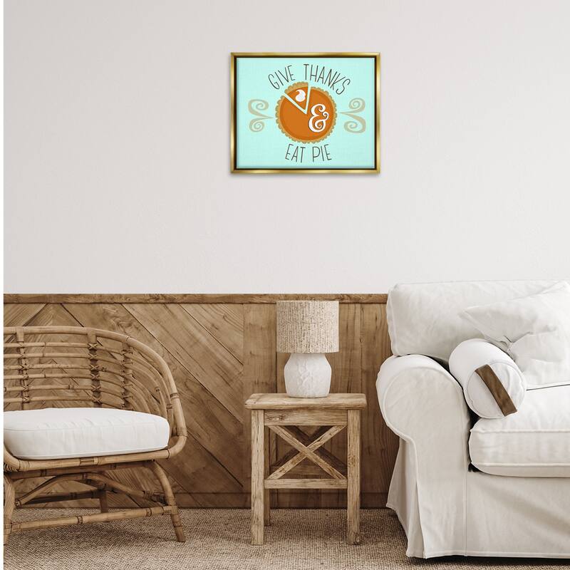 Stupell Give Thanks Eat Pie Framed Floater Canvas Wall Art Design By Mandy Ford Art + Illustration