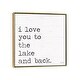 preview thumbnail 4 of 16, iCanvas "I Love You To The Lake and Back" by Jaxn Blvd. Framed Canvas Print Gold - 12x12
