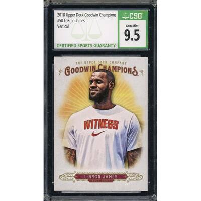 LeBron James 2018 Upper Deck Goodwin Champions Card #50 Graded CSG 9.5 - 8'6" x 11'6"
